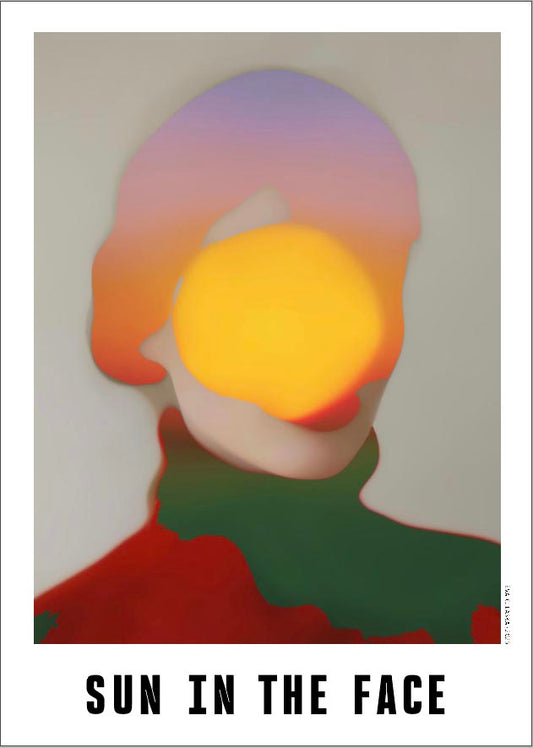 Sun in the face - Plakat